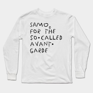 For The So Called Avant Garde Long Sleeve T-Shirt